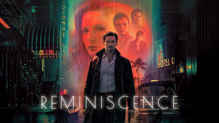 Reminiscence (2021) – A Deep Dive into Memory, Love, and Obsession